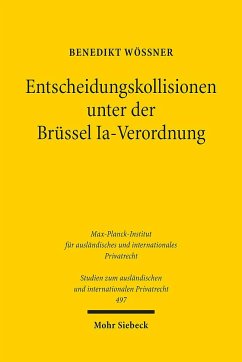 Entscheidungskollisionen unter der Brüssel Ia-Verordnung - Wössner, Benedikt