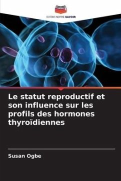 Le statut reproductif et son influence sur les profils des hormones thyroïdiennes - Ogbe, Susan