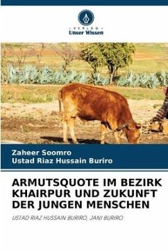 ARMUTSQUOTE IM BEZIRK KHAIRPUR UND ZUKUNFT DER JUNGEN MENSCHEN - Soomro, Zaheer;Buriro, Ustad Riaz Hussain