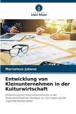 Entwicklung von Kleinunternehmen in der Kulturwirtschaft