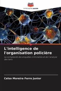 L'intelligence de l'organisation policière - Ferro Junior, Celso Moreira