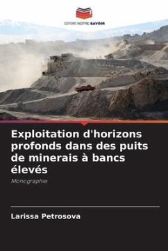 Exploitation d'horizons profonds dans des puits de minerais à bancs élevés - Petrosova, Larissa