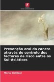 Prevenção oral do cancro através do controlo dos factores de risco entre os Sul-Asiáticos