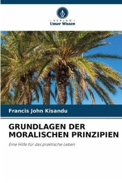 GRUNDLAGEN DER MORALISCHEN PRINZIPIEN - Kisandu, Francis John