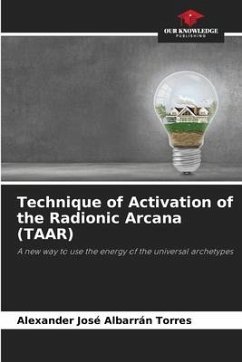 Technique of Activation of the Radionic Arcana (TAAR) - Albarrán Torres, Alexander José