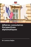 Affaires consulaires Perspectives diplomatiques