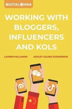 Digital China: Working with Bloggers, Influencers and KOLs - Hallanan, Lauren; Dudarenok, Ashley Galina