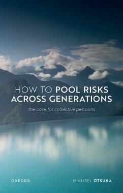 How to Pool Risks Across Generations - Otsuka, Prof Michael (Professor of Philosophy, Professor of Philosop