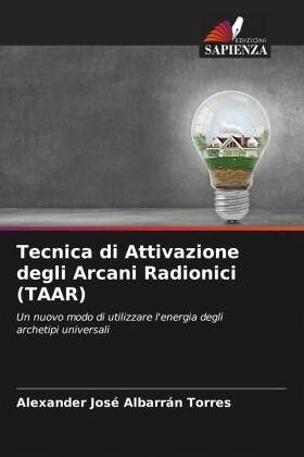 Tecnica di Attivazione degli Arcani Radionici (TAAR) Tecnica di Attivazione degli Arcani Radionici (TAAR)