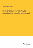 Die Geschichte und die Propheten, die wahren Schlüssel zu den Pforten der Zukunft