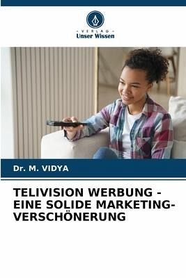TELIVISION WERBUNG - EINE SOLIDE MARKETING-VERSCHÖNERUNG TELIVISION WERBUNG - EINE SOLIDE MARKETING-VERSCHÖNERUNG