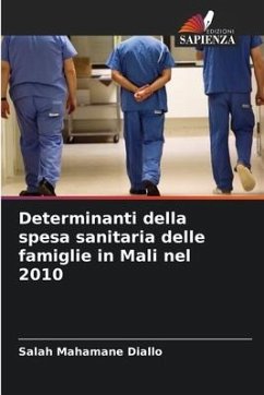 Determinanti della spesa sanitaria delle famiglie in Mali nel 2010 - Diallo, Salah Mahamane