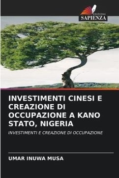 INVESTIMENTI CINESI E CREAZIONE DI OCCUPAZIONE A KANO STATO, NIGERIA - INUWA MUSA, UMAR