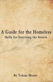 A Guide for the Homeless: Skills for Surviving the Streets