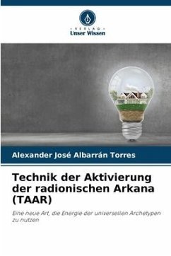 Technik der Aktivierung der radionischen Arkana (TAAR) - Albarrán Torres, Alexander José