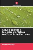 Estudo químico e biológico de Pistacia lentiscus L. de Marrocos