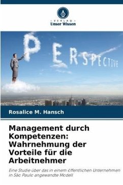 Management durch Kompetenzen: Wahrnehmung der Vorteile für die Arbeitnehmer - Hansch, Rosalice M.