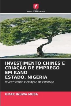 INVESTIMENTO CHINÊS E CRIAÇÃO DE EMPREGO EM KANO ESTADO, NIGÉRIA - INUWA MUSA, UMAR