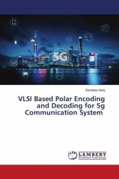 VLSI Based Polar Encoding and Decoding for 5g Communication System - Garg, Sandeep