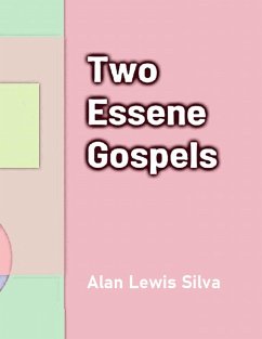 Two Essene Gospels (eBook, ePUB) - Silva, Alan Lewis