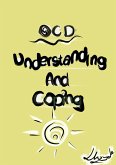 OCD Understanding And Coping (eBook, ePUB)