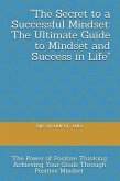 The Secret to a Successful Mindset: The Ultimate Guide to Mindset and Success in Life (eBook, ePUB)