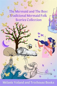 Cover The Mermaid and The Boy: Traditional Mermaid Folk Stories Collection (eBook, ePUB)
