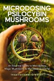 Microdosing Psilocybin Mushrooms: An Essential Guide to Microdosing Magic Mushrooms & Microdosing Journal (Medicinal Mushrooms, #2) (eBook, ePUB)