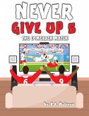 Never Give Up 5- The Comeback Match (eBook, ePUB)