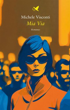 Mia Via (eBook, ePUB) - Visconti, Michele