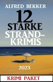 12 Starke Strandkrimis 2023: Krimi Paket (eBook, ePUB)