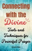 Connecting with the Divine: Tools and Techniques for Powerful Prayer (eBook, ePUB)