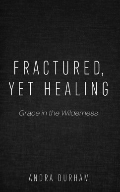 Fractured, Yet Healing (eBook, ePUB)