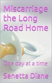 Miscarriage, the Long Road Home (eBook, ePUB)