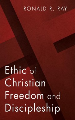 Ethic of Christian Freedom and Discipleship (eBook, ePUB)