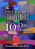The Spoken Word on Forgiveness. A 40-Day Devotional (eBook, ePUB)