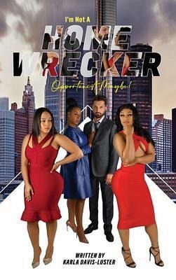 I'm Not A Homewrecker, Opportunist Maybe! (eBook, ePUB)