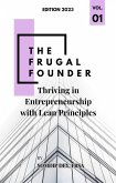 The Frugal Founder: Thriving in Entrepreneurship with Lean Principles (eBook, ePUB)