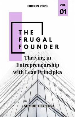 The Frugal Founder: Thriving in Entrepreneurship with Lean Principles (eBook, ePUB) - Dey, Somdip