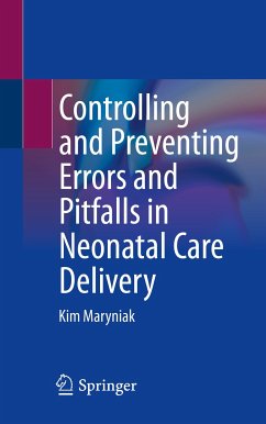 Controlling and Preventing Errors and Pitfalls in Neonatal Care Delivery (eBook, PDF) - Maryniak, Kim