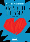 Ama Chi Ti Ama (eBook, ePUB)