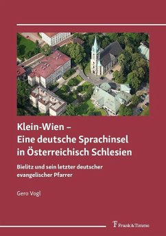 Klein-Wien - Eine deutsche Sprachinsel in Österreichisch Schlesien (eBook, PDF) - Vogl, Gero