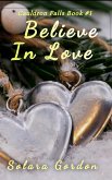 Believe In Love (Cauldron Falls, #1) (eBook, ePUB)