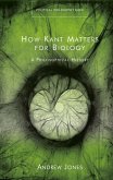 How Kant Matters For Biology (eBook, ePUB)