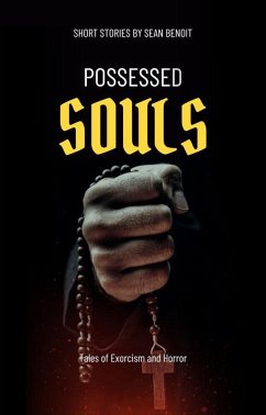 Possessed Souls: Tales of Exorcism and Horror (eBook, ePUB) - Benoit, Sean