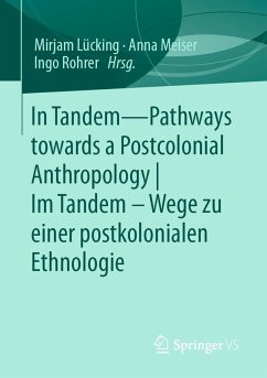 In Tandem - Pathways towards a Postcolonial Anthropology   Im Tandem - Wege zu einer postkolonialen Ethnologie (eBook, PDF)