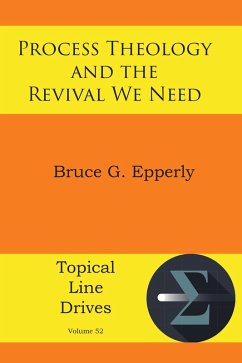 Process Theology and the Revival We Need (eBook, ePUB) - Epperly, Bruce G