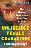 Unlikeable Female Characters (eBook, ePUB)