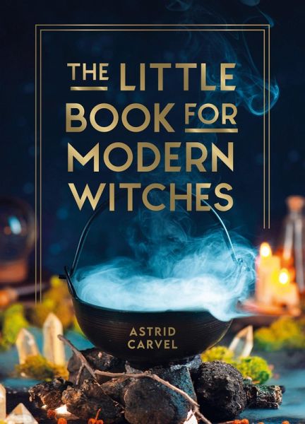 The Little Book for Modern Witches (eBook, ePUB) The Little Book for Modern Witches (eBook, ePUB)