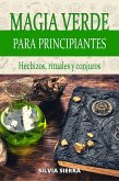 Magia verde para principiantes: hechizos, rituales y conjuros (eBook, ePUB)